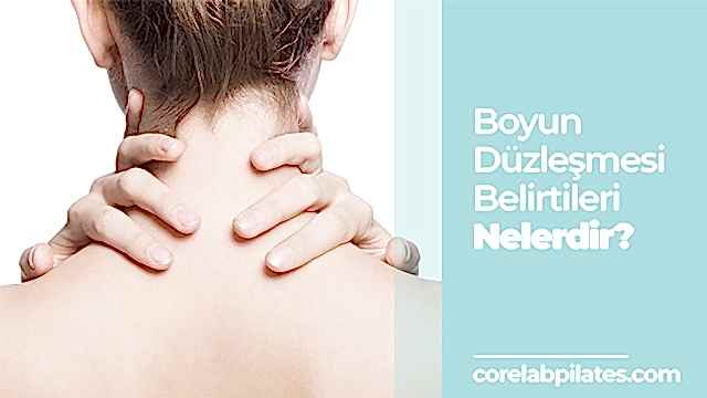 boyun-duzlesmesi-belirtileri-nelerdir
